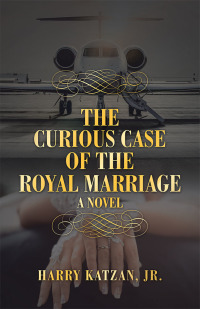 Titelbild: The Curious Case of the Royal Marriage 9781532080524