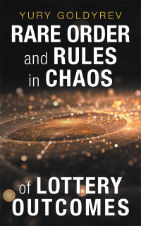 表紙画像: Rare Order and Rules in Chaos of Lottery Outcomes 9781532081033