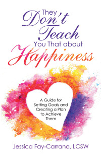 Cover image: They Don’t Teach You That About Happiness 9781532085277