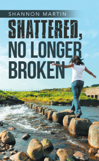 Cover image: Shattered, No Longer Broken 9781532085833