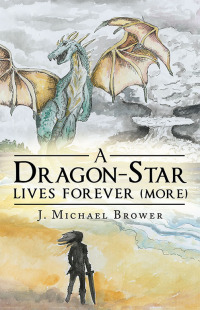 Imagen de portada: A Dragon-Star Lives Forever (More) 9781532086236