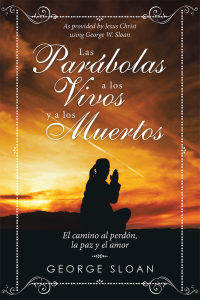 Cover image: Las Parábolas a Los Vivos Y a Los Muertos 9781532087011