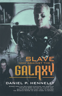 Cover image: Slave Against the Galaxy 9781532087059