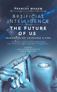 Imagen de portada: Artificial Intelligence and the Future of Us 9781532088360
