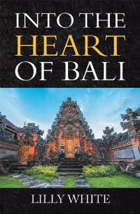 表紙画像: Into the Heart of Bali 9781532088841