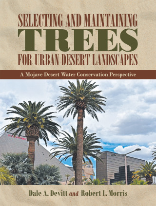 Omslagafbeelding: Selecting and Maintaining Trees for Urban Desert Landscapes 9781532089169