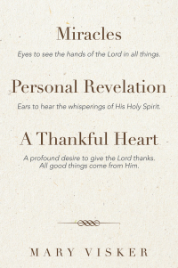 Cover image: Miracles, Personal Revelations, a Thankful Heart 9781532090288