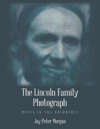 Cover image: The Lincoln Family Photograph 9781532090585