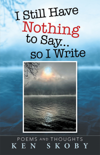 Cover image: I Still Have Nothing to Say … so I Write 9781532091001