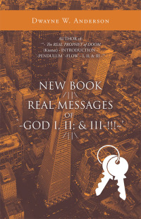 Cover image: New Book /||\ Real Messages of `-God I, Ii; & Iii-!!!~’ /||\ 9781532092282