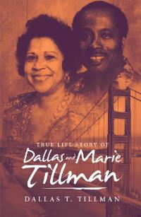 Cover image: True Life Story of Dallas and Marie Tillman 9781532092541