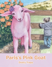 Cover image: Paris's Pink Goat 9781532092947
