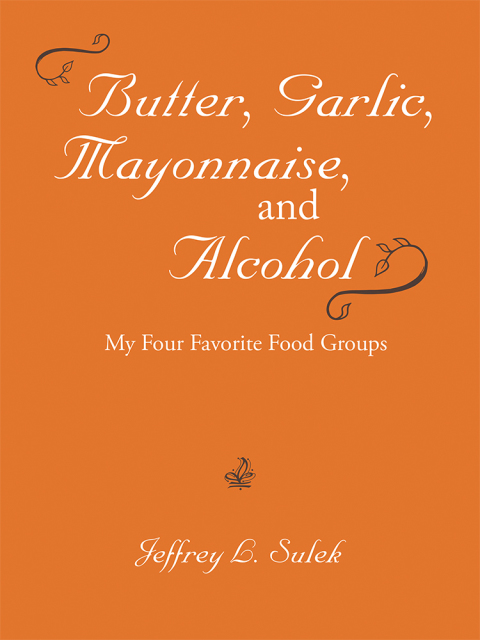Butter, Garlic, Mayonnaise, and Alcohol - FULL INSTANT DOWNLOAD | PDF DOCX EPUB