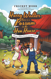 Cover image: Hurry Walter, There Is a Possum in the Hen House 9781532095610