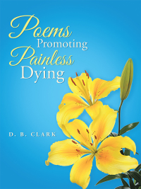 Cover image: Poems Promoting Painless Dying 9781532096853