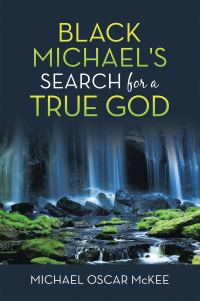 Cover image: Black Michael's Search for a True God 9781532097447