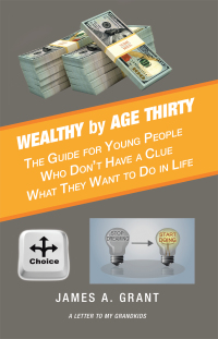 Imagen de portada: Wealthy by Age Thirty 9781532098338