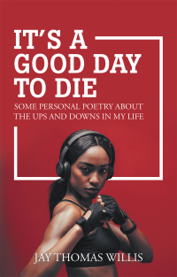 Cover image: It’s a Good Day to Die 9781532098857