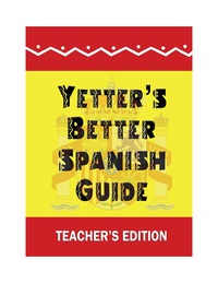 Cover image: Yetter's Better Spanish Guide Teacher's Edition 4th edition 9781495193644