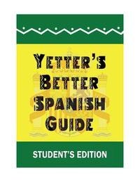 Cover image: Yetter's Better Spanish Guide Student's Edition 4th edition 9781495193651