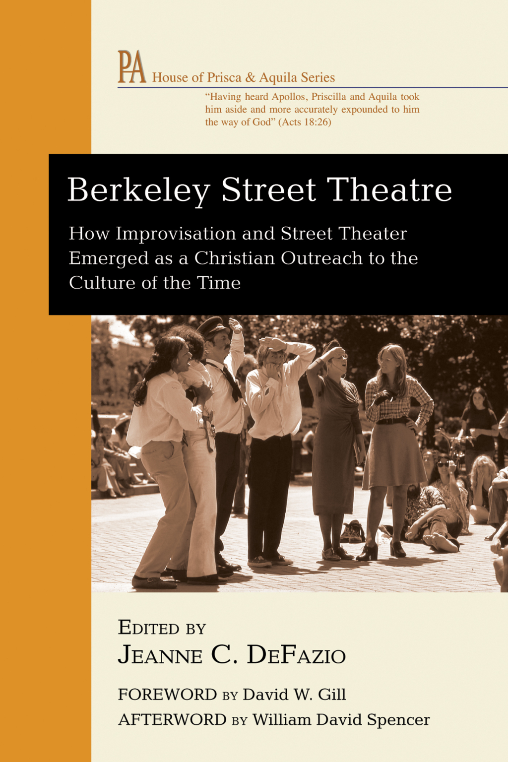 Berkeley Street Theatre How Improvisation and Street Theater Emerged as a Christian Outreach to the Culture of the Time