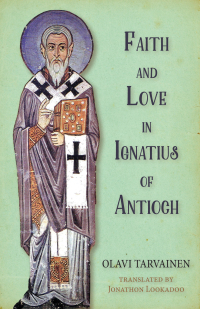 Cover image: Faith and Love in Ignatius of Antioch 9781532601293