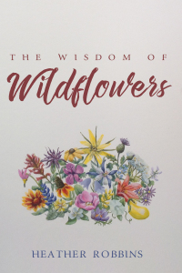 表紙画像: The Wisdom of Wildflowers 9781532603167
