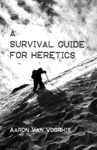 Imagen de portada: A Survival Guide for Heretics 9781532603914