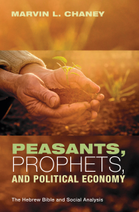 Omslagafbeelding: Peasants, Prophets, and Political Economy 9781532604416