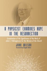 Cover image: A Physicist Examines Hope in the Resurrection 9781532605147