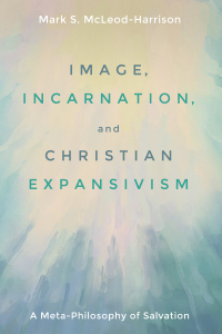 Imagen de portada: Image, Incarnation, and Christian Expansivism 9781532606427