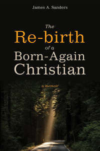 Omslagafbeelding: The Re-birth of a Born-Again Christian 9781532607066