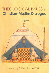 Omslagafbeelding: Theological Issues in Christian-Muslim Dialogue 9781532610585