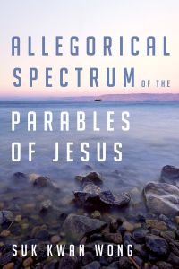 Omslagafbeelding: Allegorical Spectrum of the Parables of Jesus 9781532612237