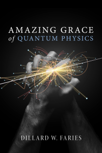Omslagafbeelding: Amazing Grace of Quantum Physics 9781532614217