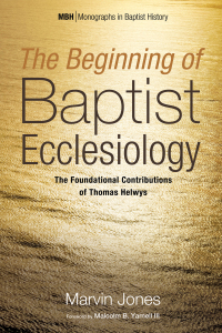 Cover image: The Beginning of Baptist Ecclesiology 9781532614583