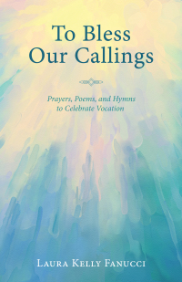Cover image: To Bless Our Callings 9781532615788