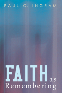Cover image: Faith as Remembering 9781532630996