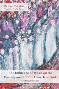 Omslagafbeelding: The Influence of Music on the Development of the Church of God (Cleveland, Tennessee) 9781532633348