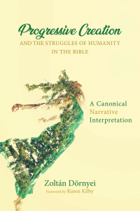 Cover image: Progressive Creation and the Struggles of Humanity in the Bible 9781532633898