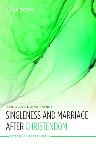 صورة الغلاف: Singleness and Marriage after Christendom 9781532635564