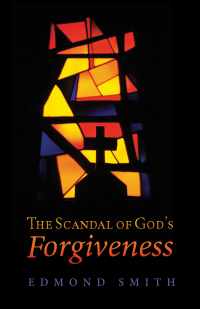 Cover image: The Scandal of God’s Forgiveness 9781532636165