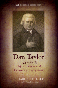 Cover image: Dan Taylor (1738–1816), Baptist Leader and Pioneering Evangelical 9781532636196