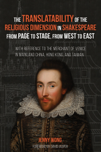 Cover image: The Translatability of the Religious Dimension in Shakespeare from Page to Stage, from West to East 9781532638152