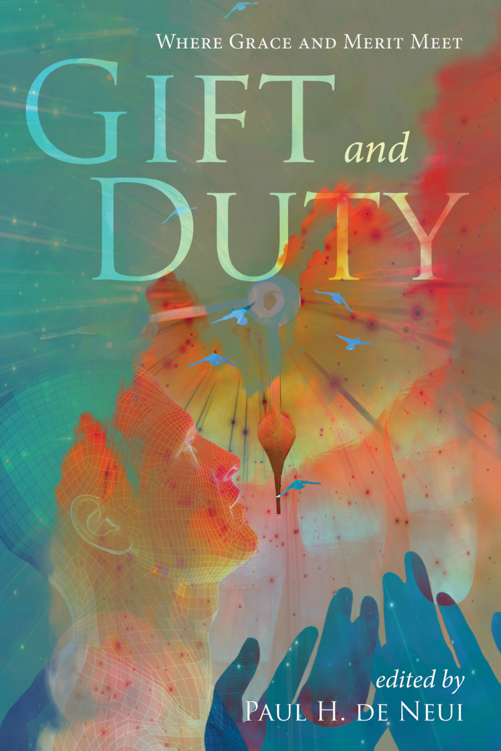Gift and Duty Where Grace and Merit Meet