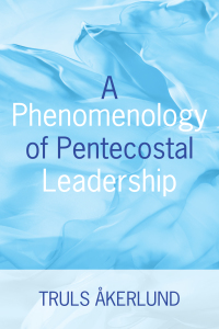 Titelbild: A Phenomenology of Pentecostal Leadership 9781532639791