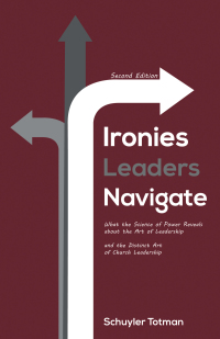 Cover image: Ironies Leaders Navigate, Second Edition 9781532640421