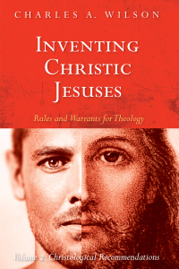 Titelbild: Inventing Christic Jesuses: Rules and Warrants for Theology 2nd edition 9781532643019