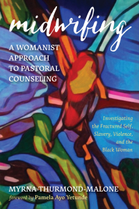 Omslagafbeelding: Midwifing—A Womanist Approach to Pastoral Counseling 9781532643255