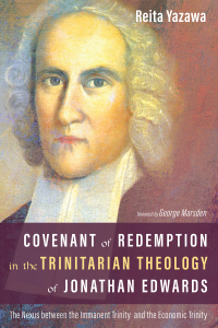Cover image: Covenant of Redemption in the Trinitarian Theology of Jonathan Edwards 9781532643781